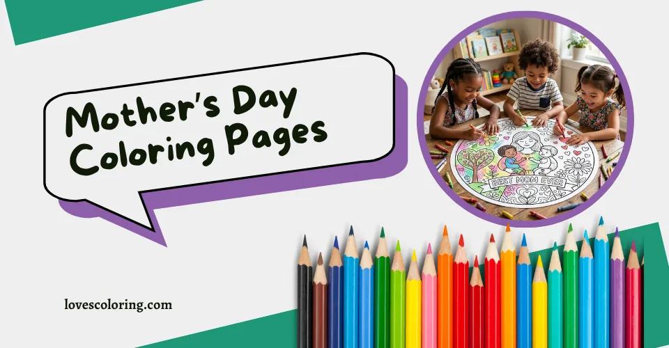 Mother’s Day Coloring Pages Kids Love Coloring 6 Mothers Day Coloring Pages