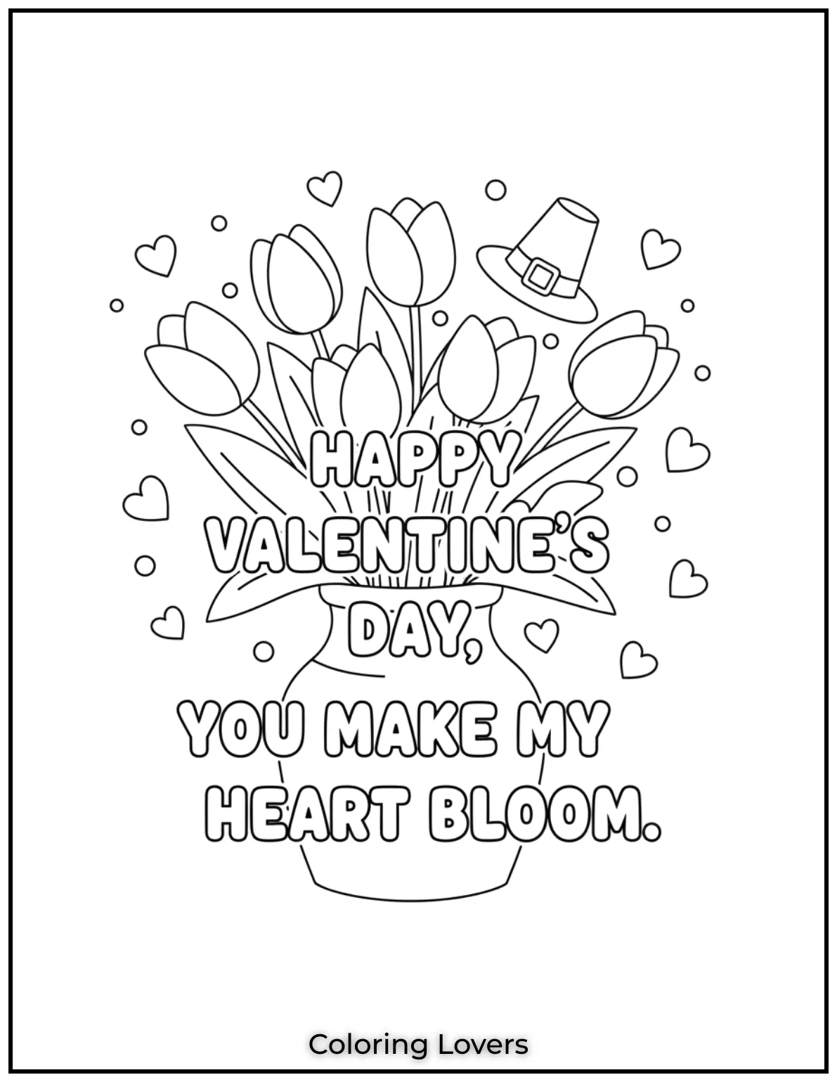 These cheerful tulips say Happy Valentines Day You Make My Heart Bloom. This page is bursting with love and positivity