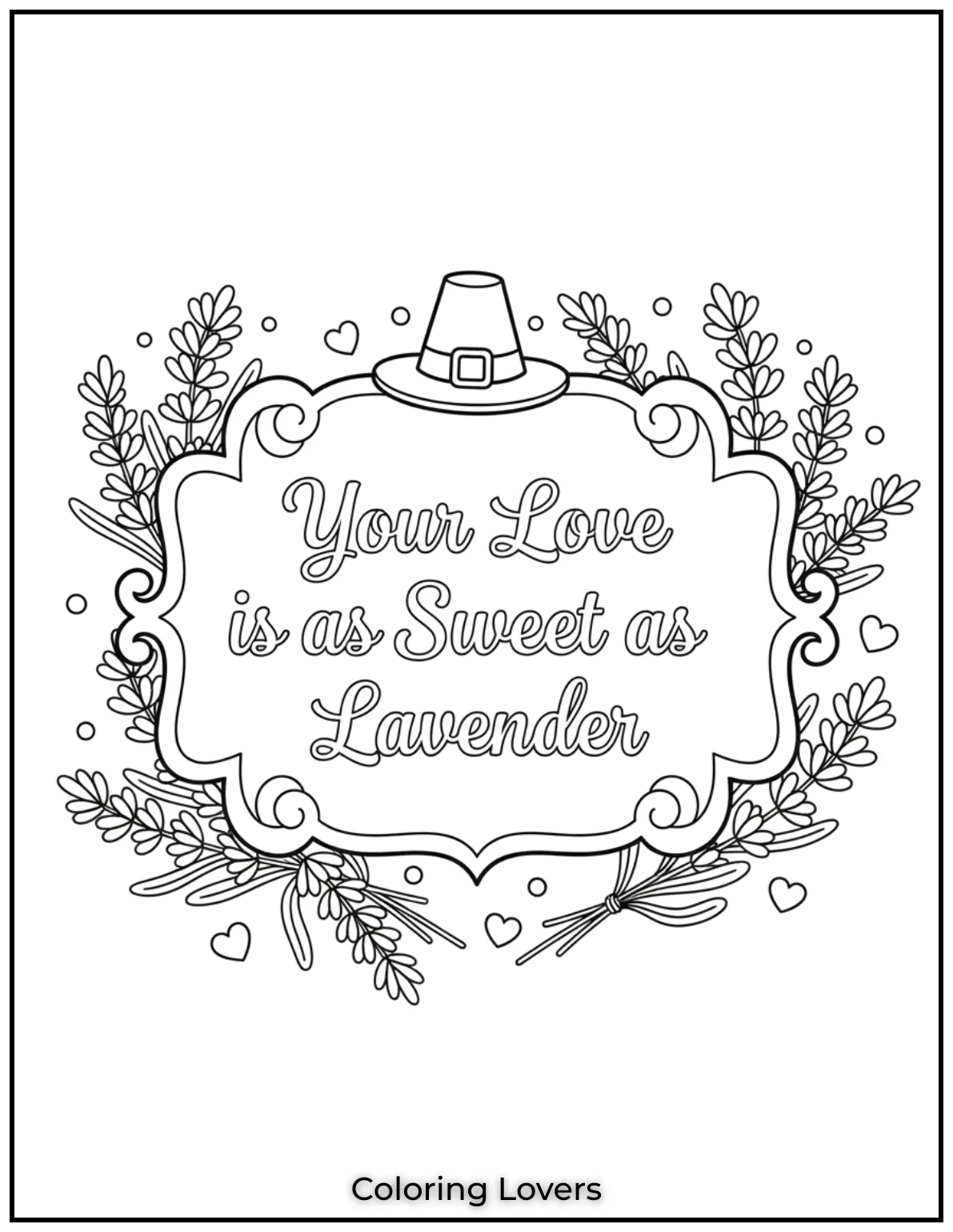 This lavender scene with Your Love is as Sweet as Lavender brings calm and charm. A delightful page to color with love in mind