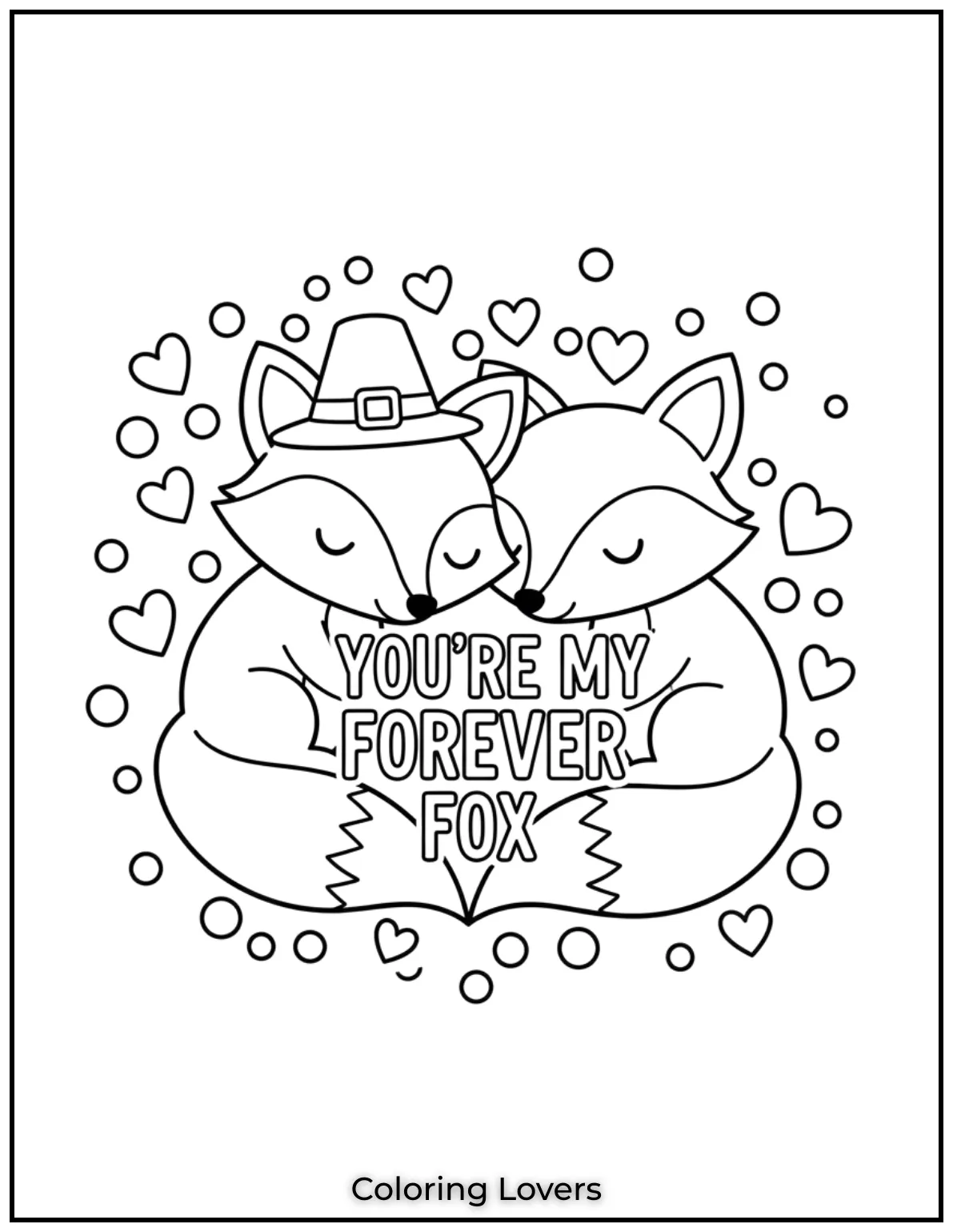 This sweet fox couple cuddles together with the phrase Youre My Forever Fox. It is a perfect addition to printable Valentines Day coloring pages